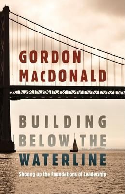 Image 0 of Building below the Waterline: Shoring Up the Foundations of Leadership