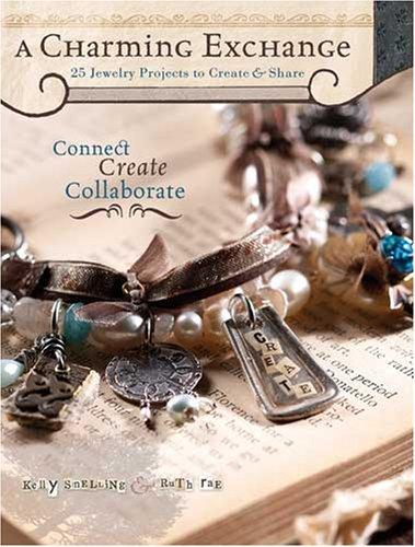A Charming Exchange: 25 Jewelry Projects To Create & Share