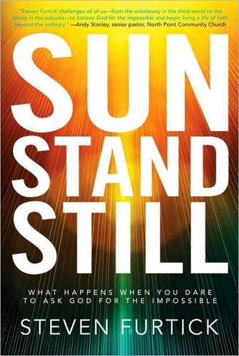 Image 0 of Sun Stand Still: What Happens When You Dare to Ask God for the Impossible