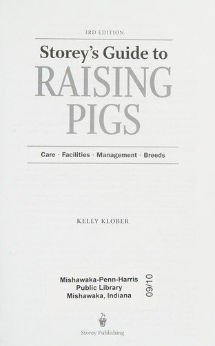 Storey's Guide to Raising Pigs, 3rd Edition: Care, Facilities, Management, Breed
