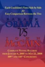 Obama Vs Mccain Voting Records Of Barack Obama John Mccain For The 109th And 110th Congress