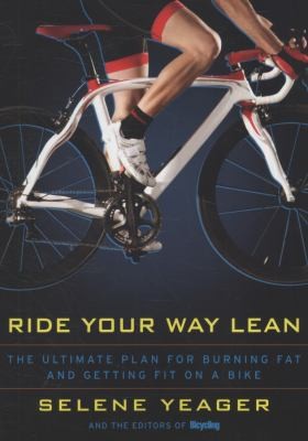 Image 0 of Ride Your Way Lean: The Ultimate Plan for Burning Fat and Getting Fit on a Bike