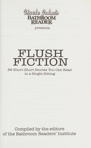 Image 0 of Uncle John's Bathroom Reader Presents Flush Fiction: 88 Short-Short Stories You 