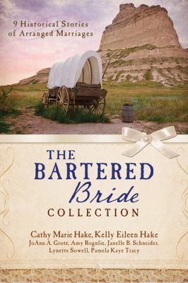 Image 0 of The Bartered Bride Collection: 9 Historical Stories of Arranged Marriages
