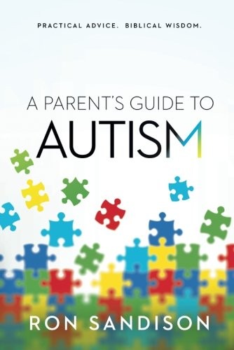 Image 0 of A Parent’s Guide to Autism: Practical Advice. Biblical Wisdom.