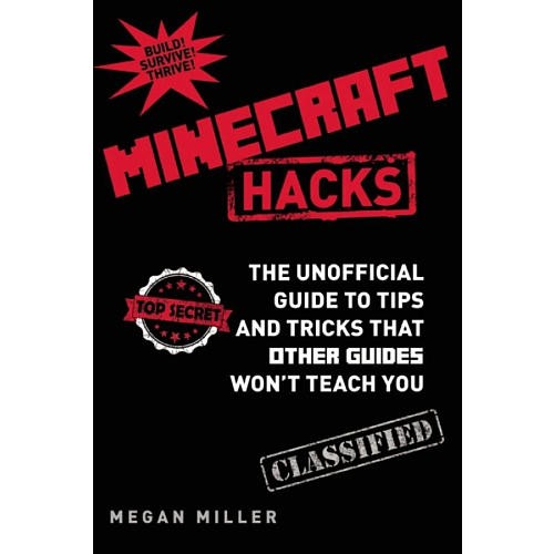 Image 0 of Hacks for Minecrafters: The Unofficial Guide to Tips and Tricks That Other Guide