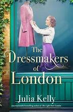 The Dressmakers of London / by Kelly, Julia