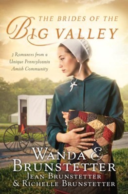 The Brides of the Big Valley: 3 Romances from a Unique Pennsylvania Amish Commun