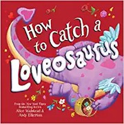 How to Catch A Loveosaurus / by Walstead, Alice
