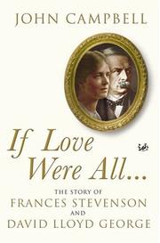 If Love Were All...The Story of Frances Stevenson & David Lloyd George