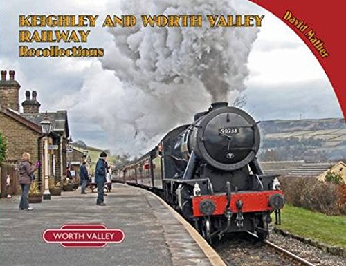Keighley and Worth Valley Railway Recollections (Railways & Recollections)