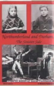 Northumberland and Durham....the Sinister Side