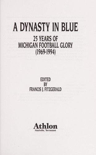 A Dynasty in Blue: 25 Years of Michigan Football Glory, 1969-1994