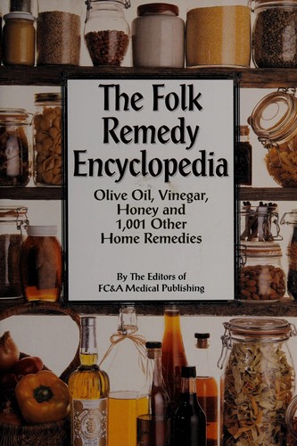 Image 0 of The Folk Remedy Encyclopedia: Olive Oil, Vinegar, Honey and 1,001 Other Home Rem