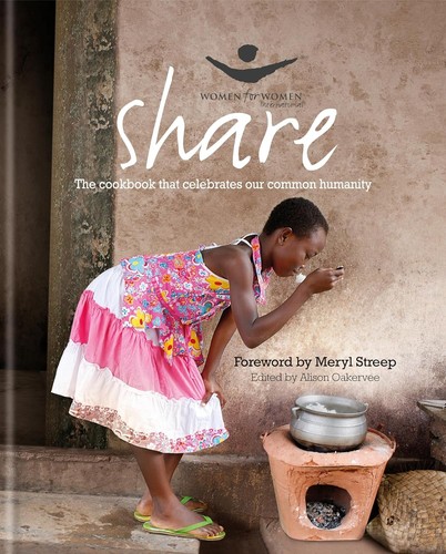 Image 0 of Share: The Cookbook that Celebrates Our Common Humanity (Women for Women Interna