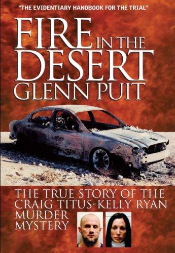 Fire in the Desert: The True Story of the Craig Titus-Kelly Ryan Murder Mystery
