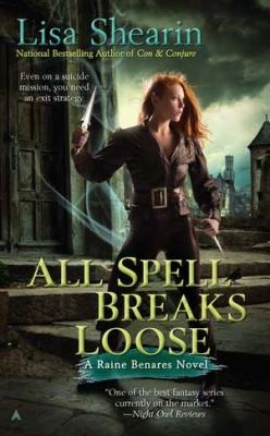 All Spell Breaks Loose (Raine Benares, Book 6)