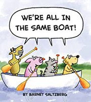 We're All In the Same Boat! / by Saltzberg, Barney