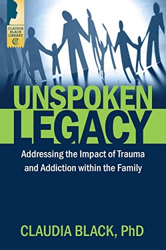 Unspoken Legacy: Addressing the Impact of Trauma and Addiction within the Family