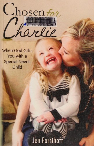 Chosen for Charlie: When God Gifts You with a Special-Needs Child