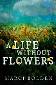 A life without flowers : by Bolden, Marci,
