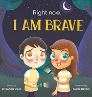 Right now, I am brave / by Owen, Daniela,
