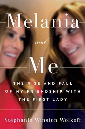 Image 0 of Melania and Me: The Rise and Fall of My Friendship with the First Lady