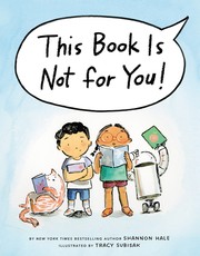 This book is not for you! / by Hale, Shannon,