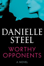 Worthy Opponents : by Steel, Danielle