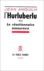 L'Hurluberlu. Le réactionnaire amoureux