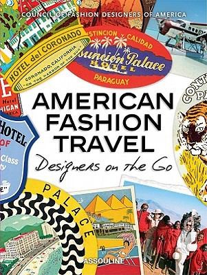 Image 0 of American Fashion Travel: Designers on the Go