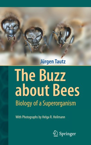 Image 0 of The Buzz about Bees: Biology of a Superorganism