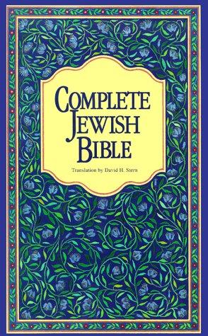 Complete Jewish Bible : An English Version of the Tanakh (Old Testament) and B'R