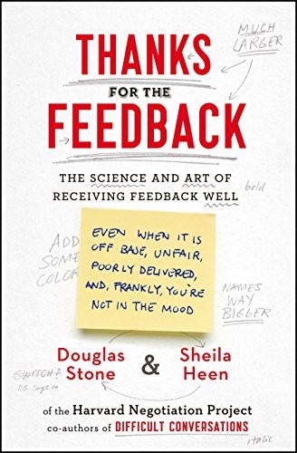 Portada de Thanks for the Feedback: The Science and Art of Receiving Feedback Well