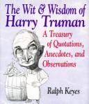 The wit & wisdom of Harry Truman