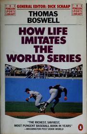 Cover of How Life Imitates the World Series by Thomas Boswell