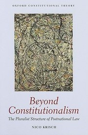 Beyond Constitutionalism The Pluralist Structure Of Postnational Law
