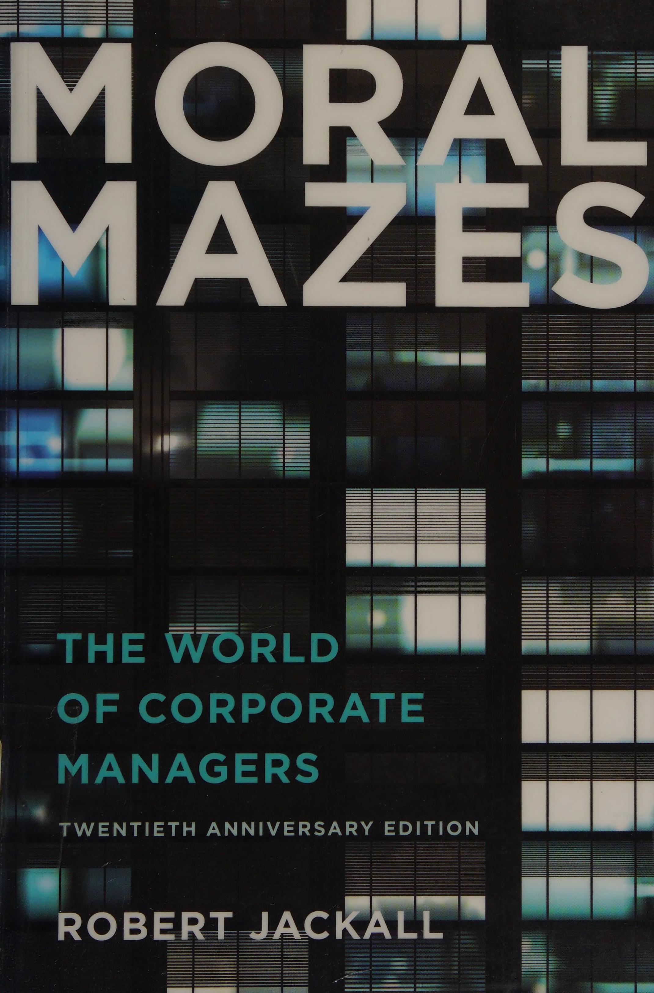 Cover of Moral Mazes: The World of Corporate Managers