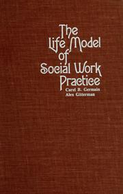 Cover of The Life Model of Social Work Practice by Carel B. Germain