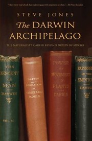 The Darwin Archipelago The Naturalists Career Beyond Origin Of Species