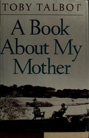 Cover of A Book about My Mother by Toby Talbot