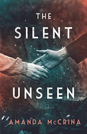 The silent unseen / Amanda McCrina.