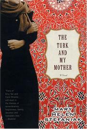 Cover of The Turk and My Mother: A Novel by Mary Helen Stefaniak