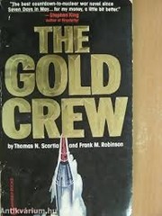 Cover of The Gold Crew by Thomas N. Scortia