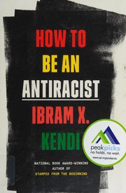 HOW TO BE AN ANTIRACIST by Ibram X Kendi