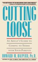 Cover of Cutting Loose : an Adult Guide to Coming to Terms with Your Parents by Howard M. (Howard Marvin) Halpern