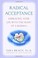 Radical Acceptance: Embracing Your Life With the Heart of a Buddha