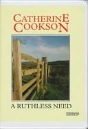 Cover of A Ruthless Need by Catherine Cookson