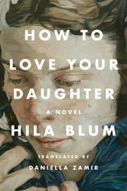 How to Love Your Daughter / by Blum, Hilah
