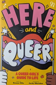 book cover for Here and Queer: A Queer Girl's Guide to Life